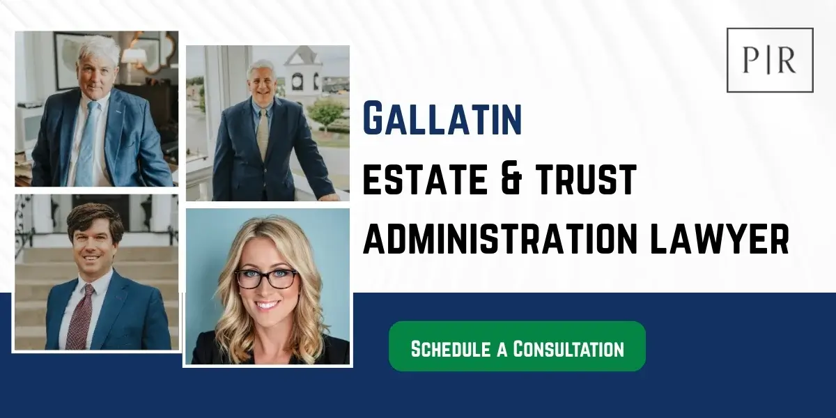Trusted Gallatin Estate & Trust Administration Lawyer